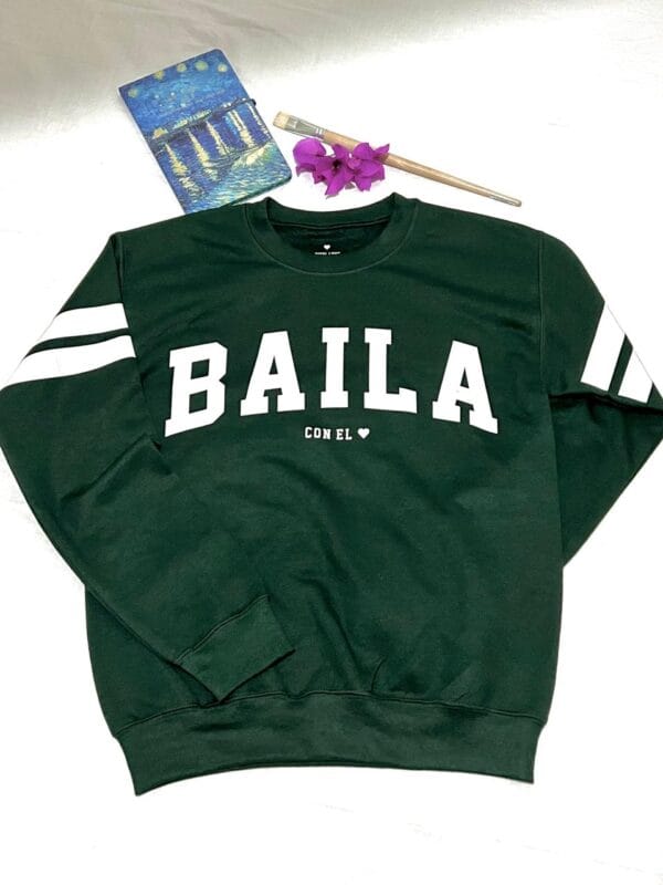 Sudadera BAILA CON EL CORAZÓN verde